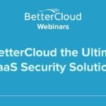 Enhance Your SaaS Security with BetterCloud in 2024